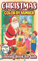 Christmas Color By Number Coloring Book For Kids Age 8-12: 50 Christmas Color By Number Designs Including Santa, Christmas Trees, Reindeer, Snowman and More!