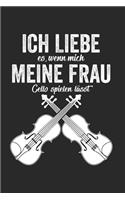 Ich Liebe Es, Wenn Mich Meine Frau Cello Spielen Lässt