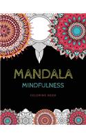 Mandala Mindfulness coloring book: Big Mandalas to Color for Relaxation, stress relief, coloring Pages For Meditation And Happiness