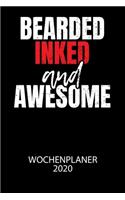 Bearded inked and awesome - Wochenplaner 2020: Klassischer Planer für deine täglichen To Do's - plane und strukturiere deine Tage mit dem Fokus auf dein Ziel!