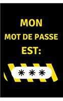 Mon Mot de Passe est: Carnet de bord de Mot de Passe, Pages alphabétisées pour protéger les informations relatives à votre nom d'utilisateur et à vos mots de passe person