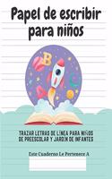 Papel de escribir para niños: 100 Páginas de Práctica de Escritura Para Niños de 3 a 6 Años