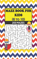 MAZE BOOK FOR KIDS (6 to 10)
