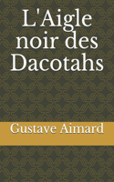 L'Aigle noir des Dacotahs