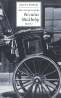 Vie et aventures de Nicolas Nickleby: (2 Tome)