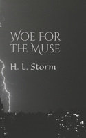 Woe For the Muse