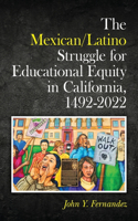 Mexican/Latino Struggle for Educational Equity in California, 1492-2022