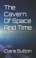 Cavern Of Space And Time