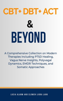 CBT+ DBT+ACT & Beyond