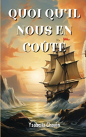Quoi Qu'il Nous En Coûte