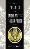 The Politics of United States Foreign Policy