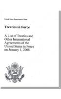 Treaties in Force 2008: A List of Treaties and Other International Agreements in Force on January 1, 2008