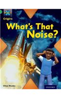 Project X Origins: Green Book Band, Oxford Level 5: Making Noise: What's That Noise?: (Project X Origins)