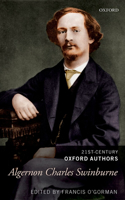 Algernon Charles Swinburne: 21st-Century Oxford Authors(21st-Century Oxford Authors)