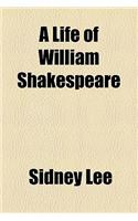 A Life of William Shakespeare