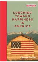 Lurching Toward Happiness in America