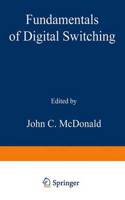 Fundamentals of Digital Switching: (Applications of Communications Theory)
