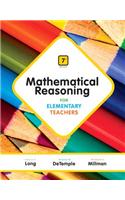 Mathematical Reasoning for Elementary Teachers with MyMathLab Access Card Package: Plus New Mymathlab With Pearson Etext Access Card