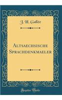 Altsaechsische Sprachdenkmaeler (Classic Reprint)