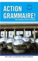 Action Grammaire!: New Advanced French Grammar