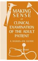 Making Sense of Clinical Examination of the Adult Patient