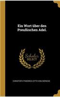 Wort über den Preußischen Adel.
