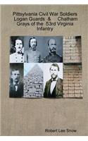 Pittsylvania Civil War Soldiers: Logan Guards & Chatham Grays of the 53rd Virginia Infantry