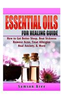 Essential Oils Guide: Recipes for Better Overall Health & Healing