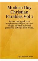 Modern Day Christian Parables Vol 1