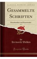 Gesammelte Schriften, Vol. 1: Kunstkritiker Und Kunstmaler (Classic Reprint)