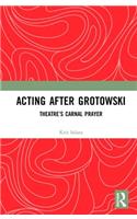 Acting after Grotowski