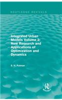 Integrated Urban Models Volume 2: New Research and Applications of Optimization and Dynamics (Routledge Revivals)