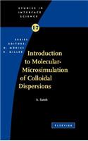 Introduction to Molecular-Microsimulation for Colloidal Dispersions: Volume 17(Volume 17 Studies in Interface Science)