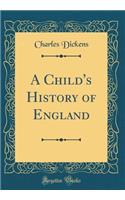 A Child's History of England (Classic Reprint)