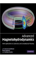 Advanced Magnetohydrodynamics: With Applications to Laboratory and Astrophysical Plasmas