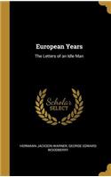 European Years: The Letters of an Idle Man