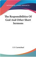 The Responsibilities Of God And Other Short Sermons
