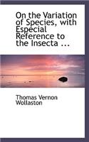On the Variation of Species, with Especial Reference to the Insecta ...: (English)