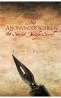 The Anonymous Scribe: & the Secret Temple Scrolls