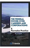 Federal Power Over Carriers and Corporations