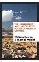 The Unpublished and Uncollected Poems of William Cowper