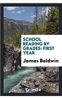 School Reading by Grades: First Year