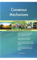 Consensus Mechanisms A Complete Guide