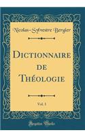 Dictionnaire de ThÃ©ologie, Vol. 3 (Classic Reprint)