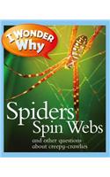 I Wonder Why Spiders Spin Webs