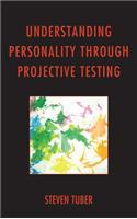 Understanding Personality Through Projective Testing