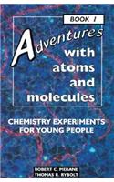 Adventures with Atoms and Molecules, Book I