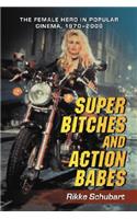 Super Bitches and Action Babes: The Female Hero in Popular Cinema, 1970-2006(English)