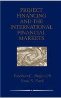 Project Financing and the International Financial Markets