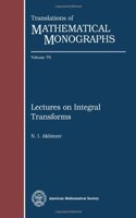 Lectures on Integral Transforms